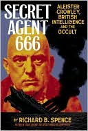 Secret Agent 666: Aleister Crowley, British Intelligence and the Occult