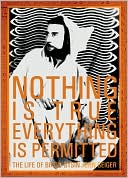 Nothing Is True - Everything Is Permitted: The Life of Brion Gysin
