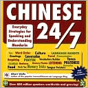 Chinese 24/7: Everyday Strategies for Speaking and Understanding Mandarin