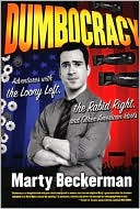 Dumbocracy: Adventures with the Loony Left, the Rabid Right, and Other American Idiots