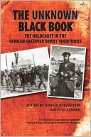 The Unknown Black Book: The Holocaust in the German-Occupied Soviet Territories