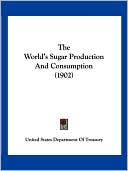 The World's Sugar Production And Consumption (1902)