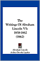 The Writings of Abraham Lincoln (Volume 5)