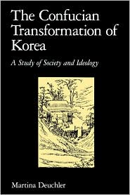 The Confucian Transformation Of Korea