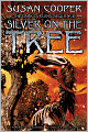 Silver on the Tree (The Dark Is Rising Sequence Series #5)
