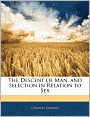 The Descent Of Man, And Selection In Relation To Sex