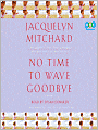 No Time to Wave Goodbye