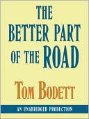 The Better Part of the Road by Tom Bodett: Audio Book Cover