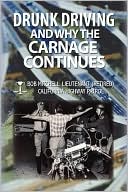 Drunk Driving And Why The Carnage Continues