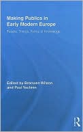 download Making Publics in Early Modern Europe : People, Things, Forms of Knowledge book