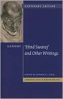 Gandhi: 'Hind Swaraj' and Other Writings Centenary Edition