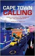 Cape Town Calling: From Mandela to Theroux on the Mother City