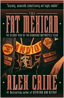 The Fat Mexican: The Bloody Rise of the Bandidos Motorcycle Club