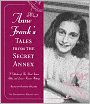 Anne Frank's Tales from the Secret Annex: A Collection of Her Short Stories, Fables, and Lesser-Known Writings