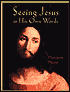 Seeing Jesus in His Own Words