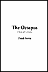 The Octopus: A Story of California