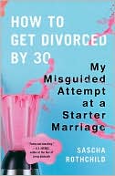 How to Get Divorced by 30: My Misguided Attempt at a Starter Marriage