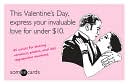 This Valentine's Day, Express Your Invaluable Love for Under $10: 45 Cards for Sharing Romance, Passion, and Less Appropriate Emotions