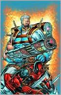 Deadpool & Cable Ultimate Collection - Book 1