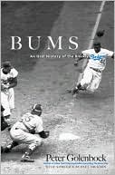 Bums: An Oral History of the Brooklyn Dodgers