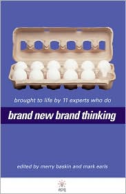 Brand New Brand Thinking: Brought to Life by 11 Experts Who Do