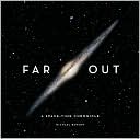 Far Out: A Space-Time Chronicle