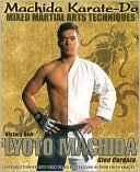 Machida Karate-Do Mixed Martial Arts Techniques