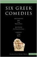 Six Greek Comedies: Aristophanes, Euripedes, Menander