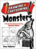 Drawing and Cartooning Monsters: A Step-by-Step Guide for the Aspiring Monster-Maker
