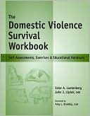 The Domestic Violence Survival Workbook: Self-Assessments, Exercises & Educational Handouts