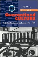 The Quarantined Culture: Australian Reactions to Modernism, 1913-1939