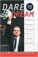 Dare to Dream: Connecticut Basketball's Remarkable March to the National Championship