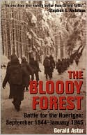 The Bloody Forest: Battle for the Huertgen - September 1944-January 1945