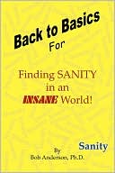 Back to Basics: Finding Sanity in a Insane World