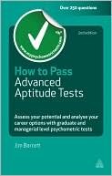 How to Pass Advanced Aptitude Tests: Asseess Your Potential and Analyse Your Career Options with Graduate and Management Level Psychometric Tests