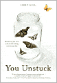 You Unstuck: Mastering the New Rules of Risk-taking in Work and Life