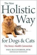 download The New Holistic Way for Dogs and Cats : The Stress-Health Connection book