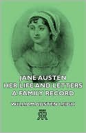 Jane Austen - Her Life And Letters - A Family Record