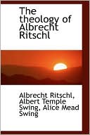 The Theology Of Albrecht Ritschl