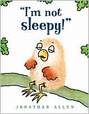 I'm Not Sleepy!