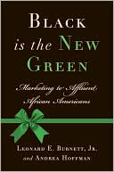 Black Is the New Green: Marketing to Affluent African Americans