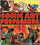 Comic Art Propaganda: A Graphic History