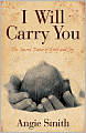 I Will Carry You: The Sacred Dance of Grief and Joy
