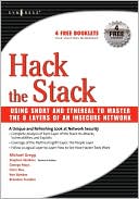 Hack the Stack: Using Snort and Ethereal to Master The 8 Layers of An Insecure Network