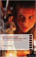 Screen Adaptations: Romeo and Juliet: A close study of the relationship between text and film