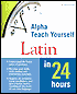Alpha Teach Yourself Latin in 24 Hours