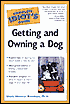 The Complete Idiot's Guide to Getting and Owning a Dog