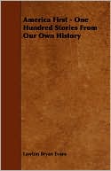 America First - One Hundred Stories from Our Own History