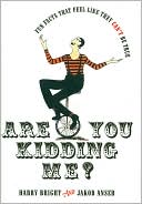 Are You Kidding Me?: Fun Facts That Feel Like They Can't Be True