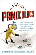 Panicology: Two Statisticians Explain What's Worth Worrying About (and What's Not) in the 21st Century